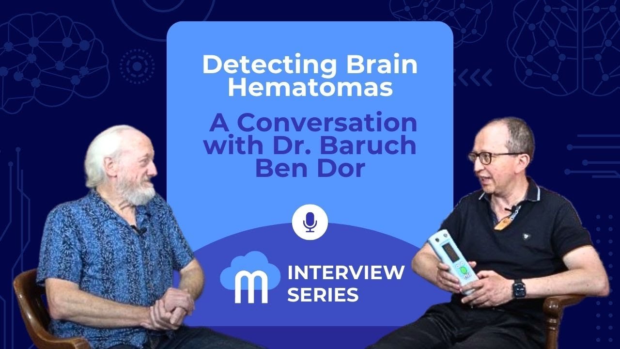 Detecting Brain Hematomas - A Conversation with Dr. Baruch Ben Dor