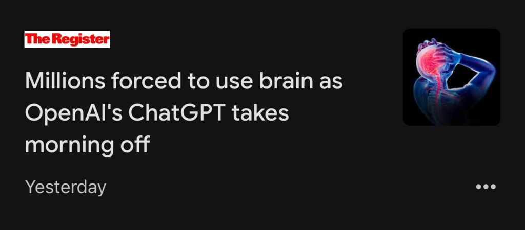 The Register: Millions forced to use brain as OpenAI's ChatGPT takes morning off