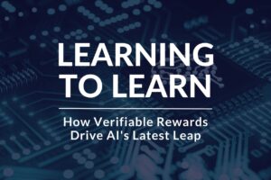 Learning to Learn: How Verifiable Rewards Drive AI's Latest Leap