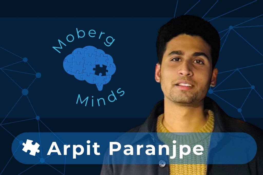Moberg Minds: Arpit Paranjpe