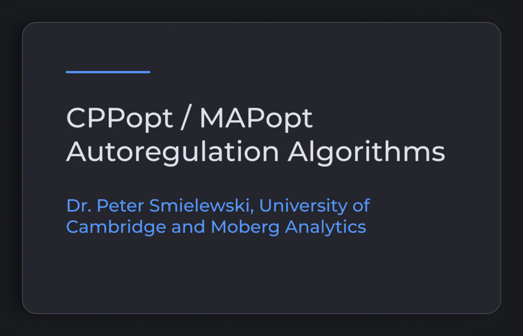 CPPopt / MAPopt Autoregulations. Dr. Peter Smielewski, University of Cambridge and Moberg Analytics