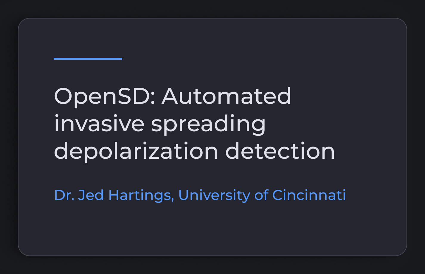 OpenSD: Automated invasive spreading depolarization detection. Dr, Jed Hartings, University of Cincinnati