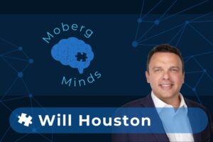 Moberg Minds: Will Houston